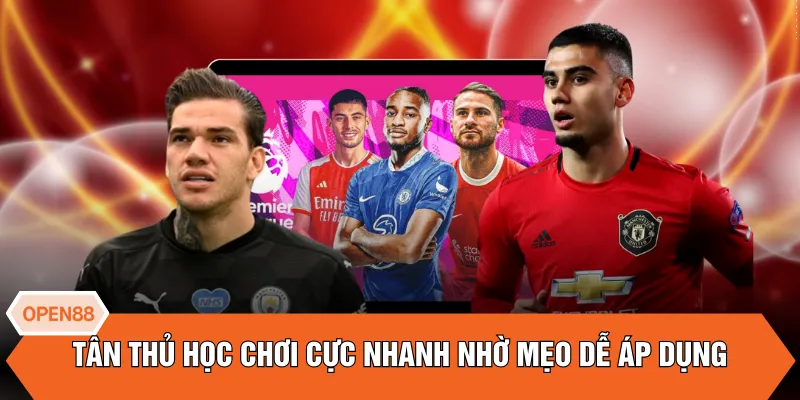 Tân thủ học chơi cực nhanh nhờ mẹo dễ áp dụng