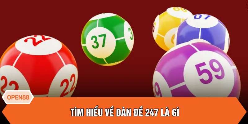 Tìm hiểu về dàn đề 247 là gì